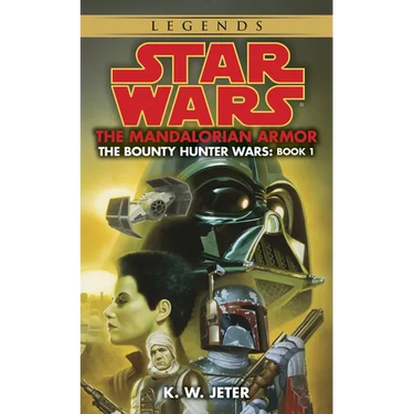 The Mandalorian Armor: Star Wars Legends (the Bounty Hunter Wars)