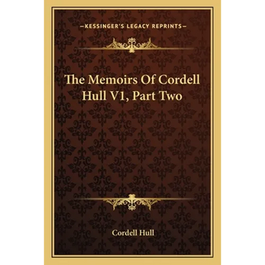 The Memoirs Of Cordell Hull V1, Part Two