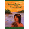 Champlain And The Silent One: A North Country Adventure