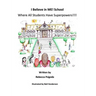 I Believe in Me! School: Where All Students Have Superpowers!