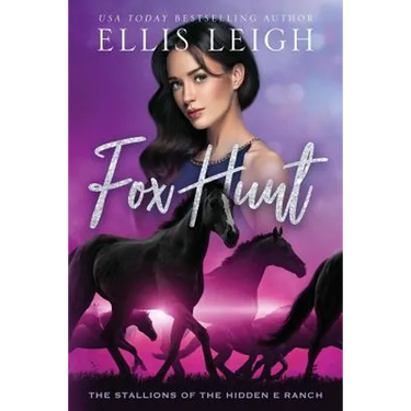 Fox Hunt: The Stallions Of The Hidden E Ranch