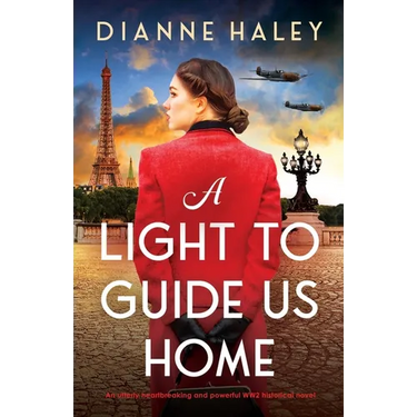 A Light to Guide Us Home: An utterly heartbreaking and powerful WW2 historical novel