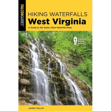 Hiking Waterfalls West Virginia: A Guide to the State's Best Waterfall Hikes