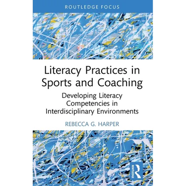 Literacy Practices in Sports and Coaching: Developing Literacy Competencies in Interdisciplinary Environments