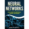 Neural Networks: Easy Guide to Artificial Neural Networks