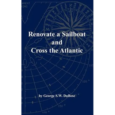 Renovate a Sailboat and Cross the Atlantic