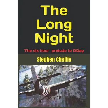 The Long Night: The story of the prelude to DDay