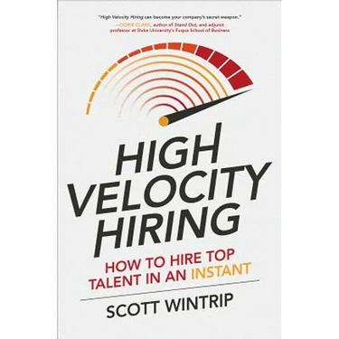 High Velocity Hiring: How to Hire Top Talent in an Instant