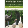 Bird's-Eye Views: Queer Queries About Activism, Animals, and Identity