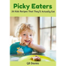 Picky Eaters: 26 Kids Recipes That They'll Actually Eat