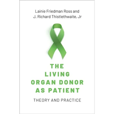 The Living Organ Donor as Patient: Theory and Practice