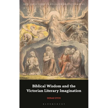 Biblical Wisdom and the Victorian Literary Imagination
