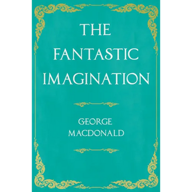 The Fantastic Imagination: With an Introduction by G. K. Chesterton