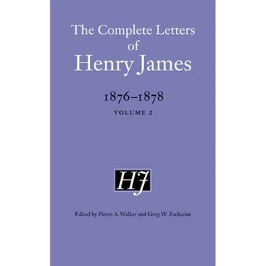 The Complete Letters of Henry James, 1876-1878: Volume 2