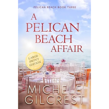 A Pelican Beach Affair LARGE PRINT EDITION (Pelican Beach Book 3)