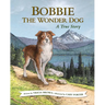 Bobbie the Wonder Dog: A True Story