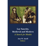 Lay Sanctity, Medieval and Modern: A Search for Models