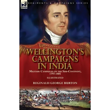 Wellington's Campaigns in India: Military Campaigns on the Sub-Continent, 1797-1805