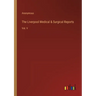 The Liverpool Medical & Surgical Reports: Vol. V