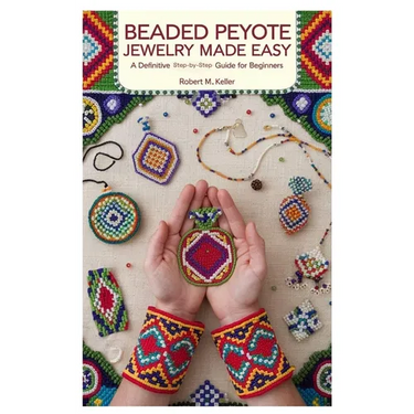 Beaded Peyote Jewelry Made Easy: A Definitive Step-by-Step Guide for Beginners