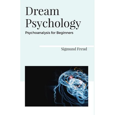 Dream Psychology Psychoanalysis for Beginners