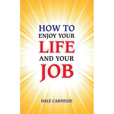 How to Enjoy Your Life and Your Job