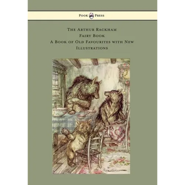 The Arthur Rackham Fairy Book - A Book of Old Favourites with New Illustrations