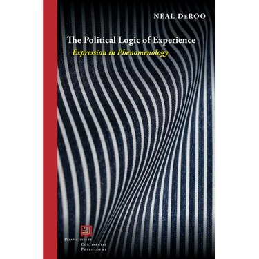 The Political Logic of Experience: Expression in Phenomenology