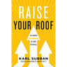 Raise Your Roof: The Hidden Power of Your Potential