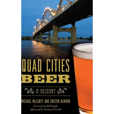 Quad Cities Beer: A History