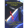 Graduating From College?: A Practical Guide To Help You Succeed In The Real World