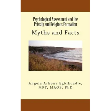 Psychological Assessment and the Priestly and Religious Formation: Myths and Facts