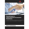 Kazakhstan's International Economic Relations