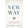 A New Way: Embracing the Paradox as We Lead and Serve