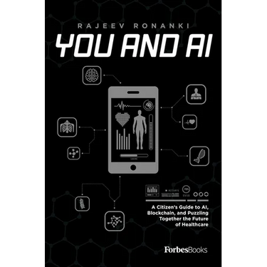 You and AI: A Citizen's Guide to Ai, Blockchain, and Puzzling Together the Future of Healthcare