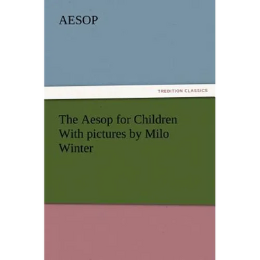 The Aesop for Children with Pictures by Milo Winter