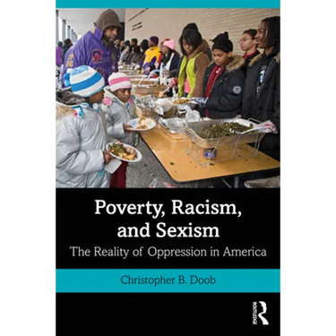 Poverty, Racism, and Sexism: The Reality of Oppression in America