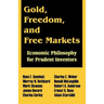 Gold, Freedom, and Free Markets: Economic Philosophy for Prudent Investors