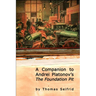 A Companion to Andrei Platonov's the Foundation Pit