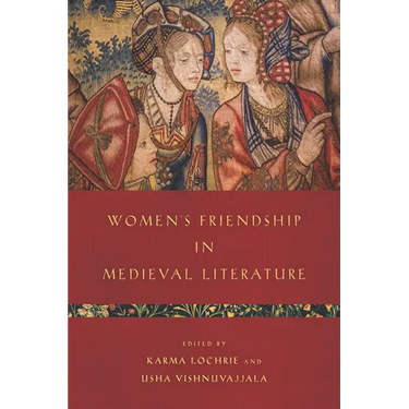 Women's Friendship in Medieval Literature