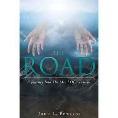 The Road: A Journey Into The Mind Of A Believer