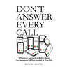 Don't Answer Every Call