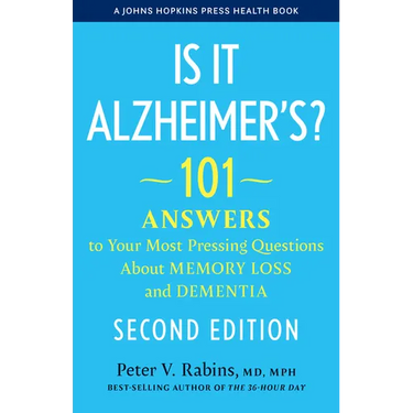 Is It Alzheimer's?: 101 Answers to Your Most Pressing Questions about Memory Loss and Dementia