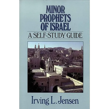 Minor Prophets of Israel: A Self-Study Guide