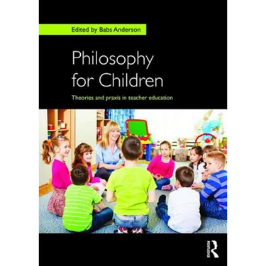 Philosophy for Children: Theories and praxis in teacher education