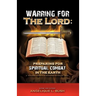 Warring for the Lord: Preparing for Spiritual Combat in the Earth