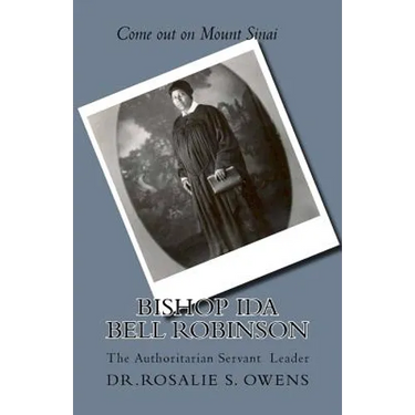 Bishop Ida Bell Robinson: The Authoritarian Servant Leader