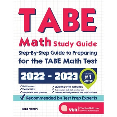 TABE Math Study Guide: Step-By-Step Guide to Preparing for the TABE Math Test
