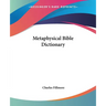 Metaphysical Bible Dictionary
