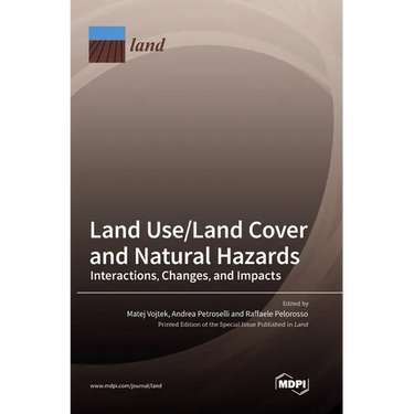 Land Use/Land Cover and Natural Hazards: Interactions, Changes, and Impacts